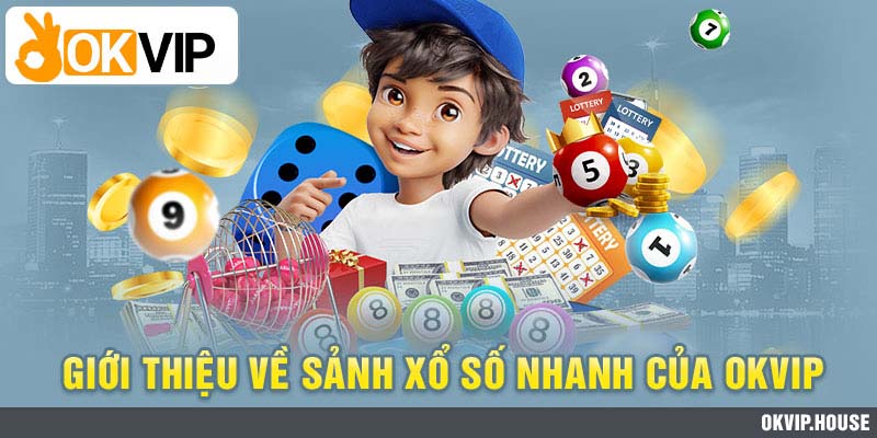 Xổ Số Nhanh | Cơ Hội Giúp Anh Em Hốt Bạc Liên Tục 1 Game xổ số nhanh đang cực kỳ hot
