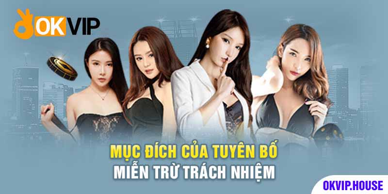 Điều Khoản Okvip Miễn Trừ Trách Nhiệm Với Người Dùng 1 Quy định miễn trừ trách nhiệm và mục đích nhắm tới