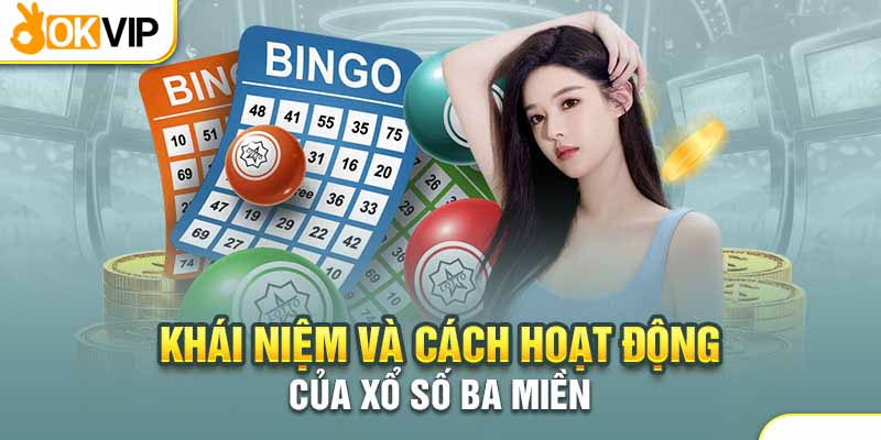 Cách Chơi Xổ Số Ba Miền Hứa Hẹn Giàu Nhanh Cho Chiếu Mới 1 Xổ số ba miền có các cách thức hoạt động khác nhau